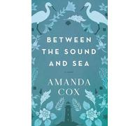 Amanda Cox Between the Sound and Sea (Copertina rigida)