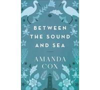 Amanda Cox Between the Sound and Sea (Tascabile)