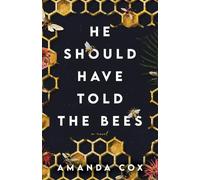 Amanda Cox He Should Have Told the Bees - A Novel (Tascabile)