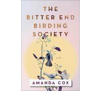 Amanda Cox The Bitter End Birding Society (Tascabile)