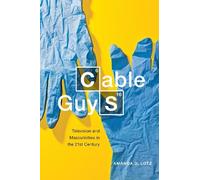 Cable Guys: Television and Masculinities in the Twenty-First Century