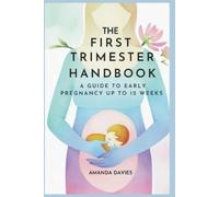 Amanda Davies The First Trimester Handbook (Tascabile)