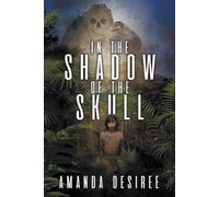 Amanda Desiree In the Shadow of the Skull (Tascabile)