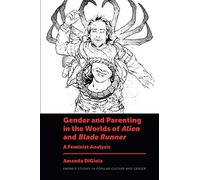 Amanda DiGioia Gender and Parenting in the Worlds of Alien an (Copertina rigida)