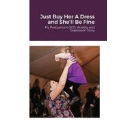 Amanda Dodson Gremilli Just Buy Her A Dress and She'll Be Fi (Copertina rigida)