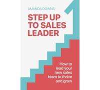 Amanda Downs Step Up To Sales Leader (Tascabile)