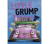 Amanda Driscoll Little Grump Truck (Copertina rigida)