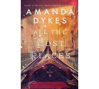 Amanda Dykes All the Lost Places (Tascabile)