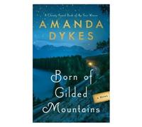 Amanda Dykes Born of Gilded Mountains (Tascabile)