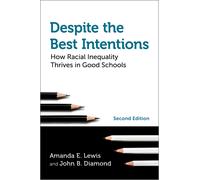 Amanda E. Lewis John B. Diamond Despite the Best Intentions (Tascabile)