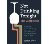 Amanda E White Not Drinking Tonight: The Workbook (Tascabile)