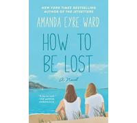Amanda Eyre Ward How to Be Lost (Tascabile)