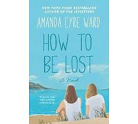 Amanda Eyre Ward How to Be Lost (Tascabile)