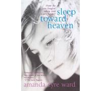 Amanda Eyre Ward Sleep Toward Heaven (Tascabile)