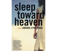 Amanda Eyre Ward Sleep Toward Heaven (Tascabile)
