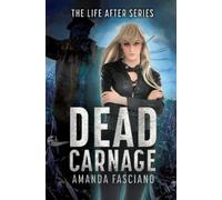 Amanda Fasciano Dead Carnage (Tascabile) Life After