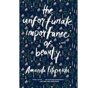 Amanda Filipacchi The Unfortunate Importance of Beauty (Tascabile)