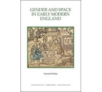 Amanda Flather Gender and Space in Early Modern England (Tascabile)