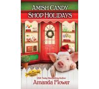 Amanda Flower Amish Candy Shop Holidays (Tascabile) Amish Candy Shop Mystery