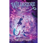 Amanda Foody The Traitor's Gambit (Copertina rigida) Wilderlore