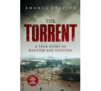 Amanda Gearing The Torrent: A True Story of Heroism and Survival (2n (Tascabile)