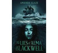 Amanda Glaze The Lies of Alma Blackwell (Copertina rigida)