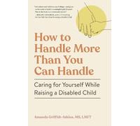 Amanda Griffith-Atkins How to Handle More Than You Can Handle (Tascabile)
