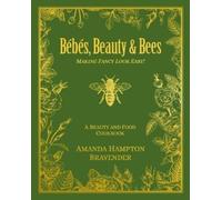 Amanda Hampton Bravender Bébés, Beauty & Bees (Copertina rigida)