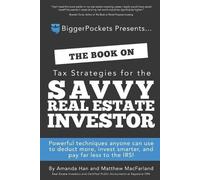 Amanda Han Matthe The Book on Tax Strategies for the Savvy Real Est (Tascabile)