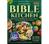 Amanda Hartley The Healing Bible Kitchen (Tascabile)