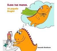 Amanda Hembrow Lava Tus Manos, mi Pequeño Dragon (Tascabile)