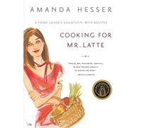 Amanda Hesser Cooking for Mr. Latte (Tascabile)