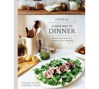 Amanda Hesser Merrill Stubbs Food52 A New Way to Dinner (Copertina rigida)