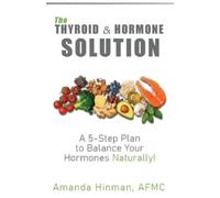 Amanda Hinman The Thyroid and Hormone Solution (Tascabile)