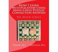 Amanda Ho Frank Mom I Learn Multiplication Using Math-Chess-Puzzles (Tascabile)