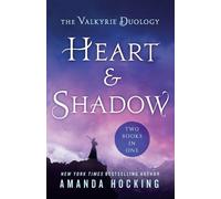 Amanda Hocking Heart & Shadow: The Valkyrie Duology (Tascabile) Valkyrie