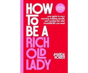 Amanda Holden How to Be a Rich Old Lady (Copertina rigida)