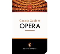 Amanda Holden The Penguin Concise Guide to Opera (Tascabile)