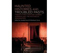 Amanda Howell Haunted Histories and Troubled Pasts (Copertina rigida)