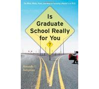 Amanda I. Seligman Is Graduate School Really for You? (Copertina rigida)