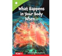 Amanda Jackson Green What Happens in Your Body When… (Tascabile)