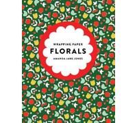 Amanda Jane Jones Amanda Jane Jones Wrapping Paper: Florals (Tascabile)