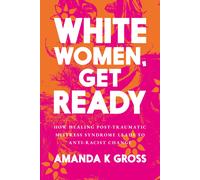 Amanda K Gross White Women, Get Ready (Tascabile)