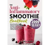 Amanda K Sanders The Anti-Inflammatory Smoothie Cookbook (Tascabile)
