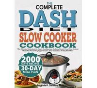Amanda K Sanders The Complete Dash Diet Slow Cooker Cookbook (Tascabile)