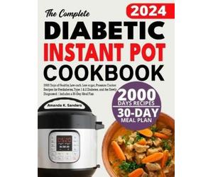Amanda K Sanders The Complete Diabetic Instant Pot Cookbook (Tascabile)
