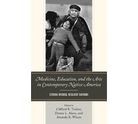 Amanda K. Wixon Medicine, Education, and the Arts in Contemporary Na (Tascabile)