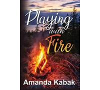 Amanda Kabak Playing with Fire (Tascabile)