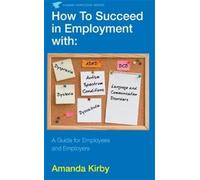 Amanda Kirby How to Succeed in Employment with Specific Learning Dif (Tascabile)