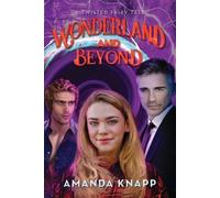 Amanda Knapp Wonderland and Beyond (Tascabile)